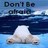 Pixelated image showing a polar bear swimming in blue water with text reading 'Don't Be Afraid' above.