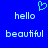 Blue background displays pixelated text 'hello' and 'beautiful' with a cyan heart symbol above the left 'hello'.