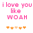 Pixelated pink text reads 'i love you like WOAH' above orange and peach heart symbols on a white background.