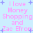 Light blue background with pink text reading "I love Money Shopping and Zac Efron" and purple plus signs scattered throughout.