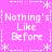 A static pixel art image with a bright pink background, white text reading "Nothing's Like Before" arranged in four quadrants separated by dotted lines and asterisks.