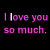 Pixelated text repeats 'I love you so much' and 'But you DONT love me back' in pink on black background with alternating white lettering.