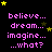 Pixelated text reads 'believe... dream... imagine... ...what?' in pink on black background with yellow and brown stars, some frames show star positions shifting.