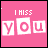 Pink background with white text 'I MISS YOU' in block letters, featuring subtle animated variations