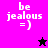 Pixelated text 'be jealous =)' on four colored backgrounds with two star icons, one black and one pink.