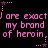 Pink pixelated text repeats 'I are exact! my brand of heroin.' across two on a black background, framed by pink stars and dotted lines