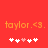 Red background with orange text 'taylor.<3.' and five white/pink pixel hearts below, two versions showing heart animation changes.