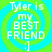 Four identical display 'Tyler is my BEST FRIEND :] ' text over a green and cyan spiral background with pixelated text