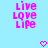 Pixelated pink text "LIVE LOVE LIFE" stacked vertically on light blue background with two pixel hearts below.