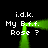 Green neon outline of a stylized figure with repeated text 'i.d.k. My B.f.f. Rose ?' on black background.