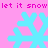 Pixelated cyan snowflakes on pink background with repeated 'let it snow' text in magenta.