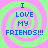 Four identical display blue text "I LOVE MY FRIENDS!!!" over green and pink spiral backgrounds