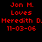 Red pixelated text on black background reads Jon M. Loves Meredith D.Meredith D. 11-03-06 repeated twice horizontally.
