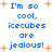 Blue pixelated text reads "I'm so cool, icecubes are jealous!" with orange plus signs scattered on a white background.