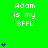 Green background with repeated white text "Adam is my BFFL" and purple heart symbols in vertical stacks.