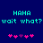 Pixelated cyan text on dark blue background with pink heart symbols, displaying 'HAHA' and 'wait what?' repeated twice.