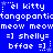'el kitty' text with stars, 'tangopantictango...' pattern, 'meow meowmeow...' lines, '=] shelly=' and 'bffae =]' symbols on blue background.