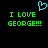 Pixelated green text "I LOVE GEORGE!!!" on black background with cyan heart symbol above left text block.