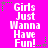 A bright pink background displays repeated white text "Girls Just Wanna Have Fun!" with green and gray star-like pixel clusters scattered around.