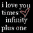 Pixelated text reads 'i love you times infinity plus one' with a red heart symbol on black background.