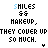 Animated icon with repeated text elements showing 'SMILES', 'MAKEUP.', and 'THEY COVER UP THEY COVER UP SO MUCH.' in black, blue, and white pixels.