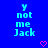 Blue background with cyan pixelated text reading 'y not me Jack' and two pink heart symbols at the bottom.