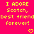 Yellow pixelated text on bright pink background reads "I ADORE Scotch, best friend forever!" with two yellow heart symbols below.