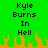 Green background with black text reading 'Kyle Burns In Hell' and orange pixelated flames at the bottom.