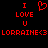 Red pixelated text and symbols on black background: 'I' above 'LOVE' above 'U' with heart symbol, repeated twice, and 'LORRAINE<3 LORRAINE<3' below.