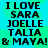 Static image with cyan and green background displaying repeated text "I LOVE SARA JOELLE TALIA & MAYA!" in black pixelated font.