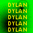 Yellow text spelling DYLAN repeated six times vertically on a green background with dark pixelated areas.
