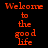 Four display 'Welcome to the good life' text in orange pixelated font against black and blue backgrounds with varying color schemes