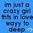 Blue background with black text repeating 'im just a crazy girl this in love wayy to deep' and white heart symbols, static image.