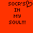 Red background with black pixelated text reading "socR's IN MY SOUL!!!" and a heart symbol replacing the 'o' in "socR's".