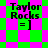 Green and pink pixelated background with 'Taylor Rocks =]' text in black, showing two distinct patterns