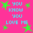 Bright pink background with cyan text reading "YOU KNOW YOU LOVE ME" and green star shapes scattered throughout.