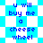 Pixelated text reads 'u will buy me a cheese wheel' over blue and white checkered backgrounds with varying patterns.