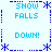 Pixelated blue text and symbols on white background, repeating 'SNOW FALLS DOWN!' with asterisks and dotted lines in a
