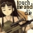 Pixelated image of a person with dark hair holding an object, next to text reading 'touch me and' in blocky font.