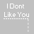 Gray background with white pixelated text and scattered letters forming 'I Dont Like You' and 'I Love You' in multiple arrangements.