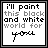 A 4x4 contact sheet of black-and-white animated frames showing a stick figure drawing that evolves from simple lines to holding a gun, with text reading "i'll paint this black and white world for you" in each frame.