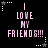 Pixelated text 'I LOVE MY FRIENDS!!!' in pink on black background with white and gray star-shaped decorations.