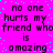 Pixelated text repeats across a bright pink background with cyan dots, forming a wordwall of 'no one hurts my friend who is amazing' in black lettering.