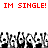 Red text "IM SINGLE! IM SINGLE!" above a of pixelated black-and-white figures with raised arms