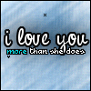 A static image with 'i love you' text above 'more than she does' text on a blue gradient background with a small white symbol in the top center.