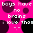 Pixelated pink background with dark purple and black circles, white text repeating 'boys have no brains i love then', and small white dots forming a smiley face.
