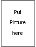 A grayscale image shows a person with short dark hair and a mustache in a pixelated portrait, with text "Put Picture here" above the image in multiple