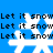Blue background with white snowflakes and repeated black text "Let it snow" in pixelated font.