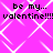 A static image with a bright pink background and white diamond-shaped pattern, featuring repeated text "be my... valentine!!!" in black pixelated font