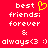 Red background with white pixelated text reading 'best friends: forever & always<3 :)' and a yellow heart symbol replacing the 'o' in 'best' on the left side.